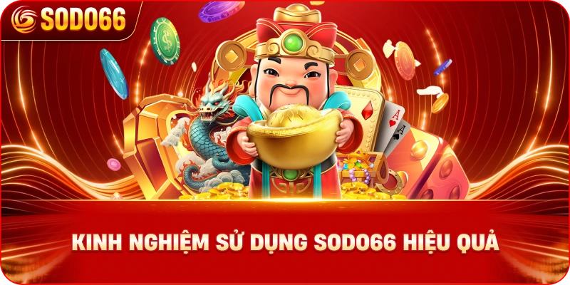 kinh-nghiem-su-dung-sodo66-hieu-qua